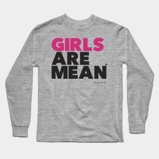 Girl are mean (periodically) - black Long Sleeve T-Shirt